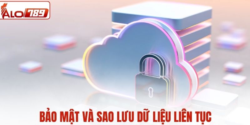 Bảo mật và thực hiện sao lưu liên tục