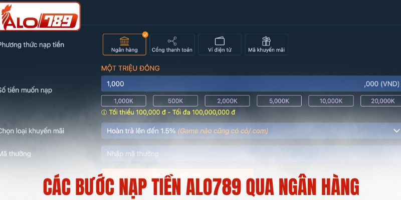 Các bước nạp tiền ALO789 qua ngân hàng