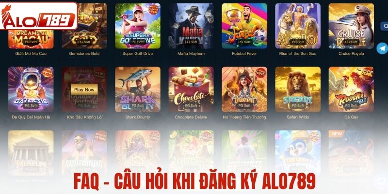 FAQ - Câu hỏi khi đăng ký ALO789