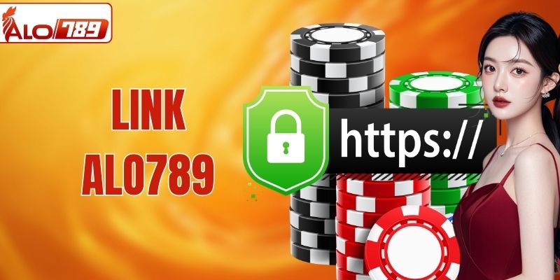 Link ALO789 Chính Thức Mới Nhất - Mượt Mà, An Toàn 100%