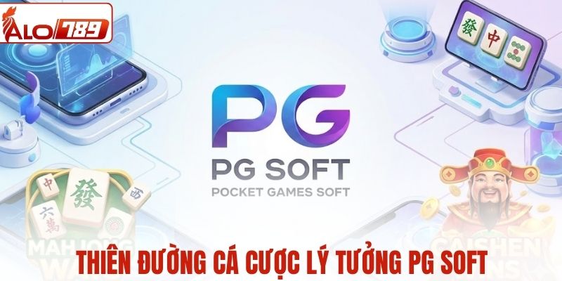 Thiên đường cá cược lý tưởng PG Soft 